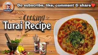 Easy and Delicious Turai Recipe | How to Make Ridge Gourd Curry | Turai Recipe By Home Chef Mom