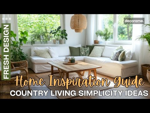 How Country Living Simplicity Influences My Comfort Design: Home Inspiration Guide