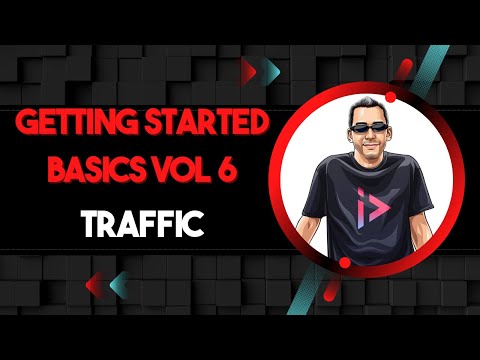 Getting Stated Basics Vol 6 - Driving Traffic For Beginners