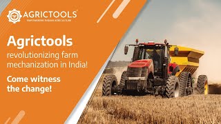 Agrictools Revolutionizing Farm Mechanization In India