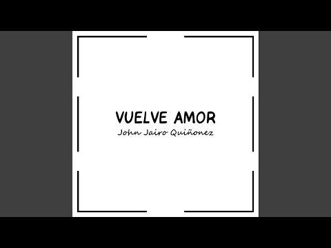 Vuelve Amor