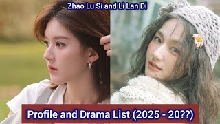 Zhao Lu Si and Li Lan Di | Profile and Drama List (2025 - 20??) |