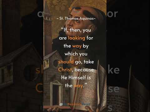 Take Christ, He’s The Way | St. Thomas Aquinas