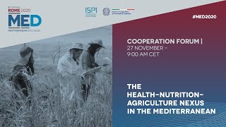 #MED 2020 | Cooperation Forum – The health-nutrition-agriculture Nexus in the Mediterranean