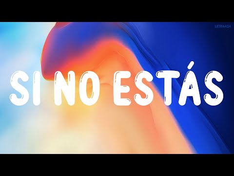 Iñigo Quintero - Si No Estás (Letra/Lyrics) | KAROL G, Peso Pluma, Grupo Frontera, Anitta ...