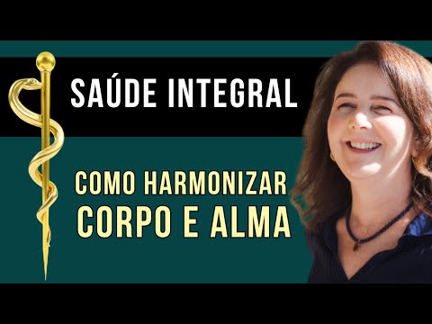 SAÚDE INTEGRAL: DO CORPO E DA ALMA - Ana Cristina Machado da Nova Acrópole