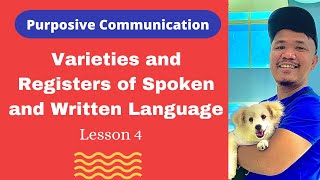 Varieties and Registers of Spoken and Written Language || Purposive Communication