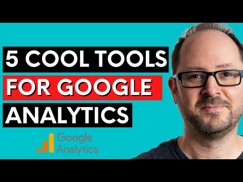 5 Google Analytics Tools To Level Up Your Reporting