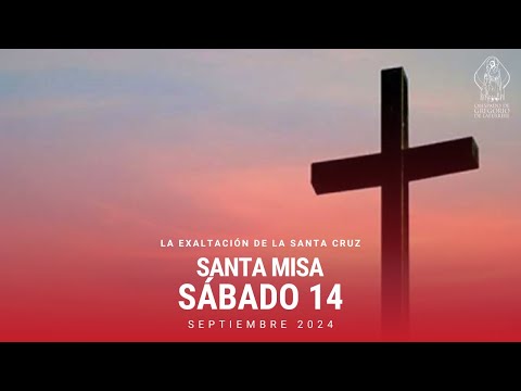 Santa Misa en vivo - Sábado 14/09 Catedral Cristo Rey