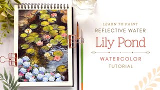 Learn to Paint Reflective Water in a Lily Pond with Watercolors