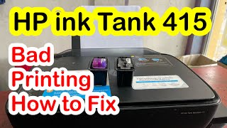 HP Printer ink Tank 415 How to fix BAD Printing