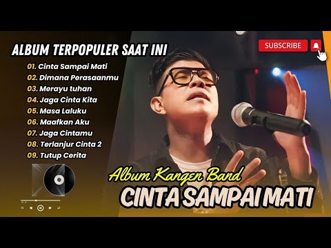 KANGEN BAND - CINTA SAMPAI MATI | DIMANA PERASAANMU | MERAYU TUHAN | LAGU POP TERPOPULER 2025