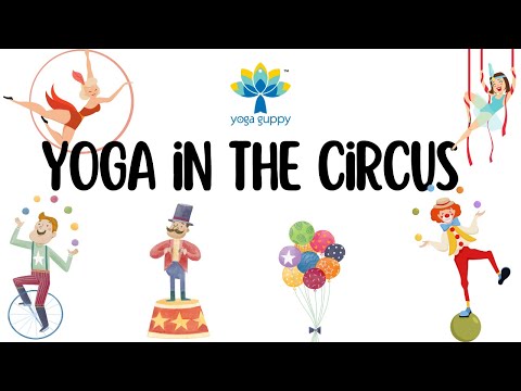 Yoga Poses for Flexibility & Strength for Kids | Yoga in the Circus | The Yoga Guppy Asana Series