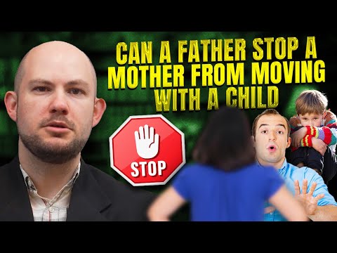 Can a Father Stop a Mother From Moving with a Child?