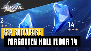 F2P Showcase | Forgotten Hall Floor 14 | Honkai Star Rail