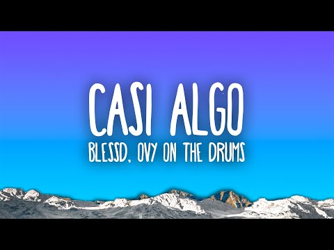 Blessd, Ovy On The Drums - Casi Algo