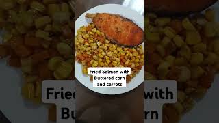 Tasty food for every mood.#butteredcornandcarrots #friedsalmon #healthyfood #postkidneytransplant