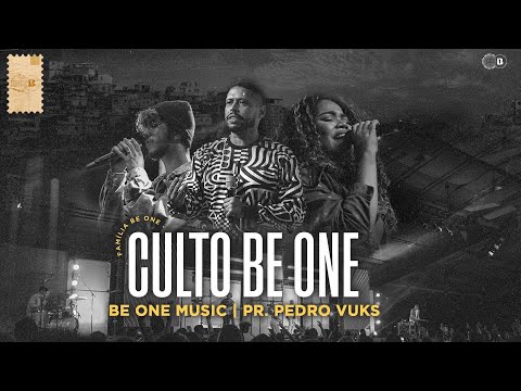 CULTO BE ONE | BE ONE MUSIC & PR. PEDRO VUKS | LANÇAMENTO DA NOVA SÉRIE #AOVIVO