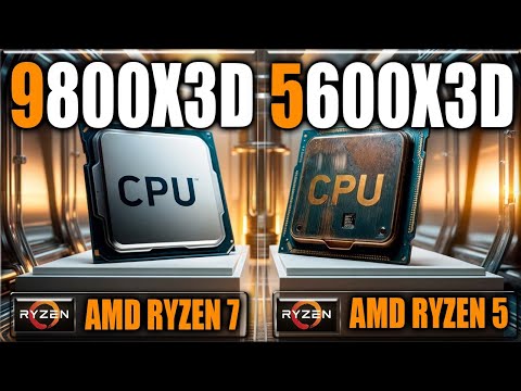 9800X3D vs 5600X3D Benchmarks - Gaming Benchmarks / Applications Tests