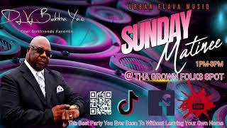 Dj/Vj Bubba Yae's Sunday Matinee at Tha Grown Folks Spot 1-12-2025