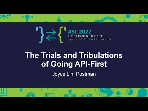 The Trials and Tribulations of Going API-First - Joyce Lin, Postman