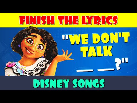 Finish the Disney Lyrics