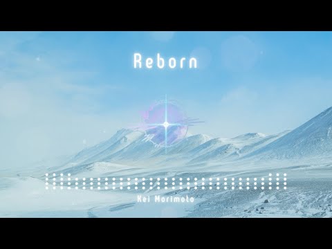 Reborn - Kei Morimoto (Official) 『フリーBGM』