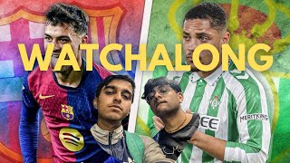 BARCELONA VS REAL BETIS | ARSENAL VS TOTTENHAM LIVE WATCHALONG @yashyjr