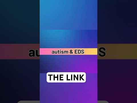 Exploring the Link Between Autism and Ehlers Danlos Syndrome