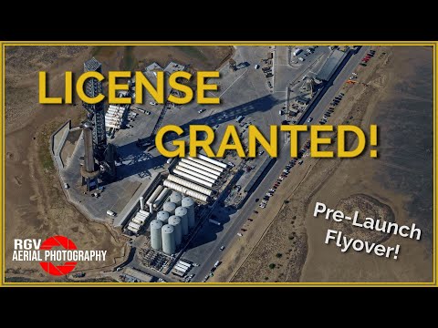 STARSHIP LAUNCH LICENSE GRANTED!!! Pre-Launch Flyover! - Starbase Flyover Update Episode 24