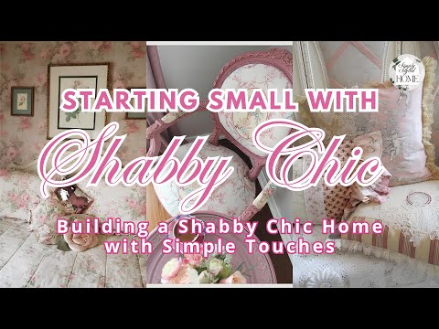 Building a Shabby Chic Home: Don't Rush, Start W/ The Little Details That Make a Big Difference