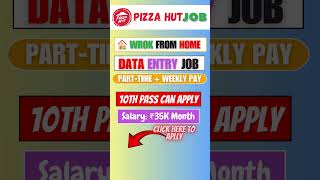 Pizza Hut Job | Part Time Job | Work From Home Jobs | 10th Pass Job | Wfh Online Jobs  | Typing Job