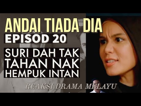 ANDAI TIADA DIA Episod 20, Suri dah tak tahan nak hempuk Intan. REAKSI DRAMA MELAYU