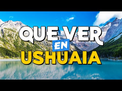 🧳️ TOP 10 Que Ver en Ushuaia ✈️ Guía Turística Que Hacer en Ushuaia