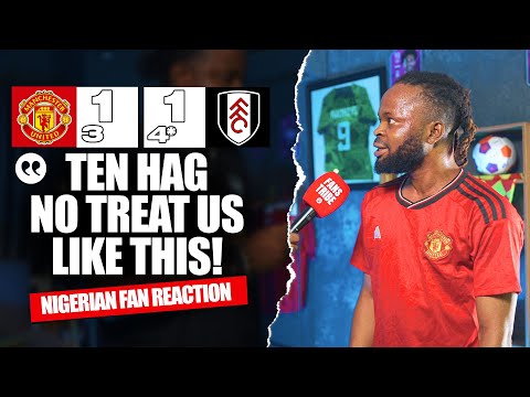 MANCHESTER UNITED 1-1 FULHAM (3-4*) (Festus - NIGERIAN FAN REACTION )- FA CUP HIGHLIGHTS 24-25