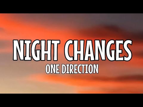 One Direction - Night Changes (Lyrics) Goin' out tonight , changes into something red