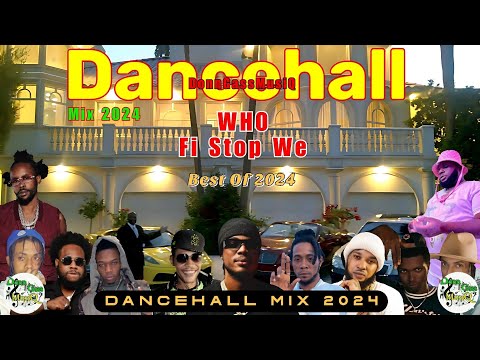 Latest Dancehall Mix 2024: WHO FI STOP WE - Masicka, Skippa, Squash, Vybz Kartel, Kraff