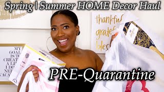 Pre Quarantine SPRING & SUMMER HOME Decor Haul