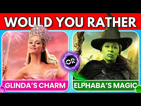 Would You Rather...? 💖💚 WICKED 🪄🧙‍♀️