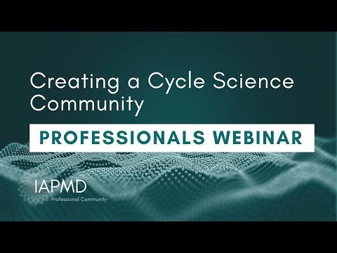 IAPMD Professional Science Community Launch: Creating a Cycle Science Community