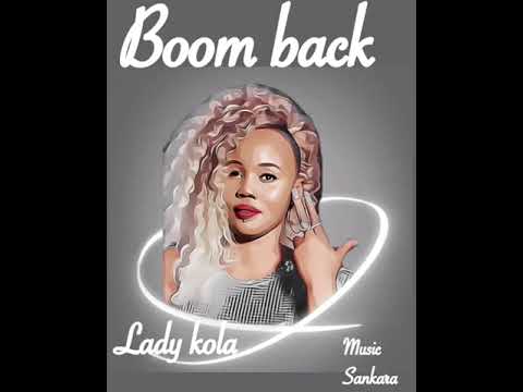 Boom back-Lady Kola (official audio) MUSIC_SANKARA SouthSudanMusic