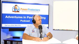 Paver Protectors History, Culture & Services - Adventures in Paver Sealing Podcast - January 2025