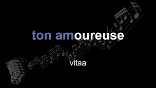 vitaa | ton amoureuse | lyrics | paroles | letra |