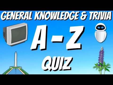 A-Z General Knowledge & Trivia Quiz, 26 Questions, Answers are in alphabetical order.