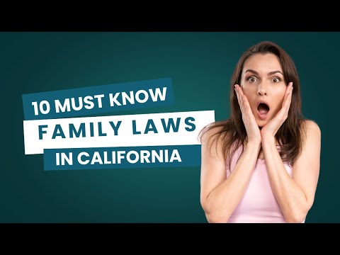 10 Must-Know Facts About Family Law in California