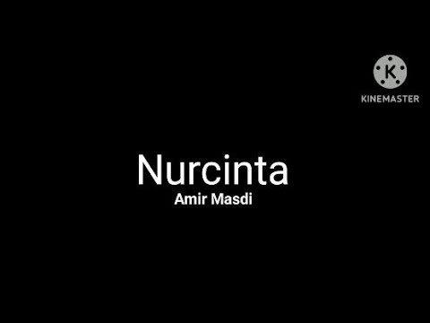 Nurcinta - Amir Masdi | OST Andai Tiada Dia (lirik)