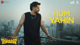 Hum Yahin - Madgaon Express | Kunal Kemmu | Divyenndu, Pratik G, Avinash T | Ankur Tewari