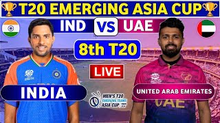 🔴India A vs United Arab Emirates | 8th Match - Group B | IND A Vs UAE | ACC Men's T20 Asia Cup 2024