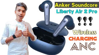 Anker Soundcore Liberty Air 2 Pro | Features & Reviews | Full Details in Hindi | Wireless Charg, ANC