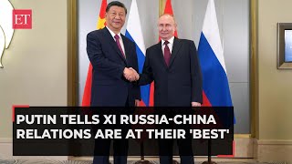 Putin tells Xi: 'Russia-China relations in best period in history'